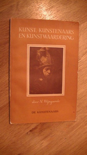 Wijngaards, Dr. N - Kunst, kunstenaars en kunstwaardering, Deel 3. DE KUNSTENAARS