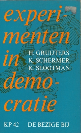 Gruijters, H. Schermer, K. Slootman, K. - Experimenten in Democratie