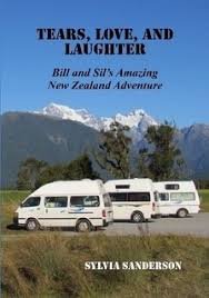 Sanderson, Sylvia - Tears, Love and Laughter  -  Bill and Sil's Amazing New Zealand Adventure