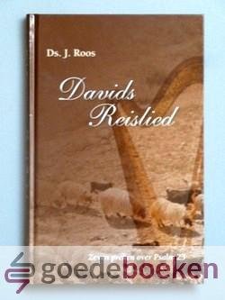 Roos, ds. J. - Davids Reislied --- Zeven preken over Psalm 23