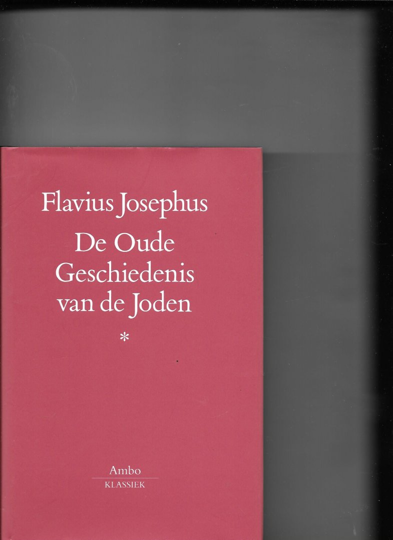 Josephus, F. - De oude geschiedenis van de joden / I Boek I-VII / druk 1