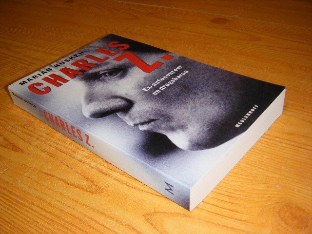 Marian Husken - Charles Z. ex-autocoureur en drugsbaron