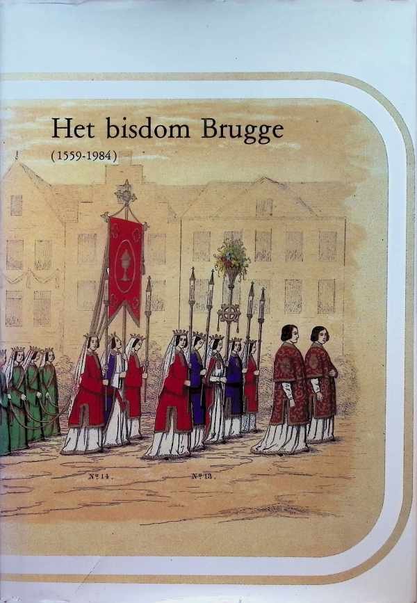M. Cloet - Het bisdom Brugge ( 1559 - 1984 ), Bisschoppen, priesters, gelovigen