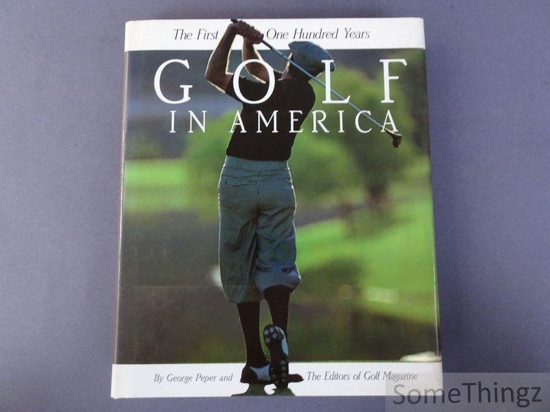 George Peper. - Golf in America: The First One Hundred Years.