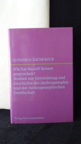 Kacer-Bock, G., - Wie hat Rudolf Steiner gesprochen?