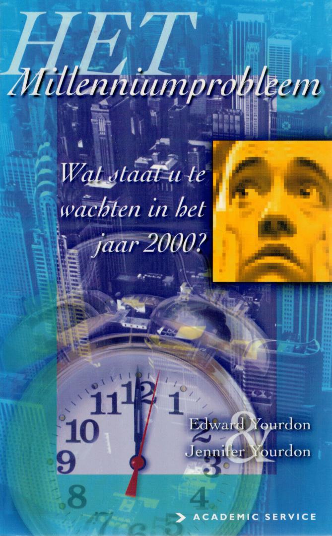 Yourdon, Edward & Jennifer - Het Millenniumprobleem / Wat staat u te wachten in het jaar 2000?