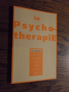 Rumke, Ite - In psychotherapie. Wanneer, waarom, wie, wat, waar, hoe