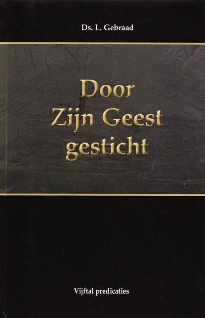 Gebraad, Ds. L. - Door Zijn Geest gesticht. Vijftal predicaties. Deel 1. 2e druk.