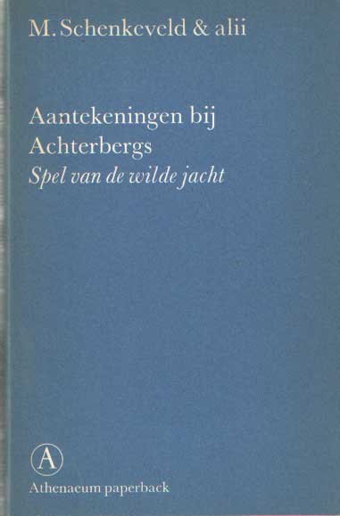 Schenkeveld & alii, M. - Aantekeningen bij Achterbergs Spel van de wilde jacht