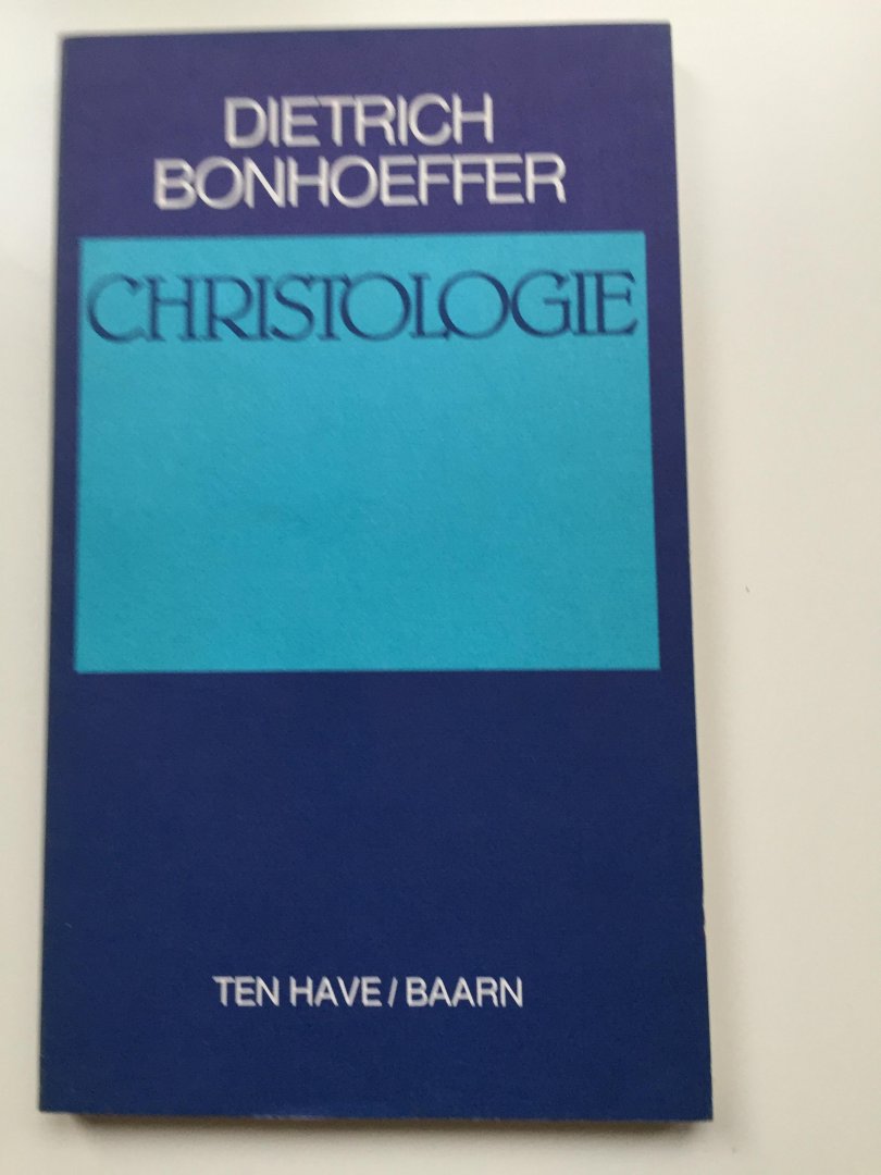 Bonhoeffer, Dietrich - Christologie. Met een nawoord van Eberhard Bethge en Otto Dudzus. (Vertaling dr. F. van der Heijden).