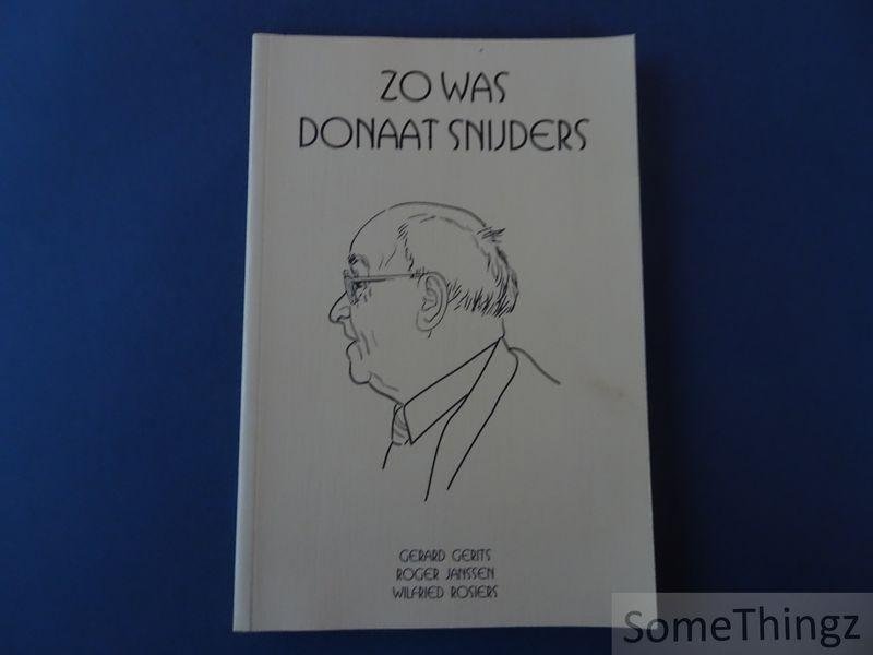 Coolen, Gaspard - Gerits, Gerard en Janssen, Roger - Zo was Donaat Snijders: een huldeboek van en voor zijn vrienden.