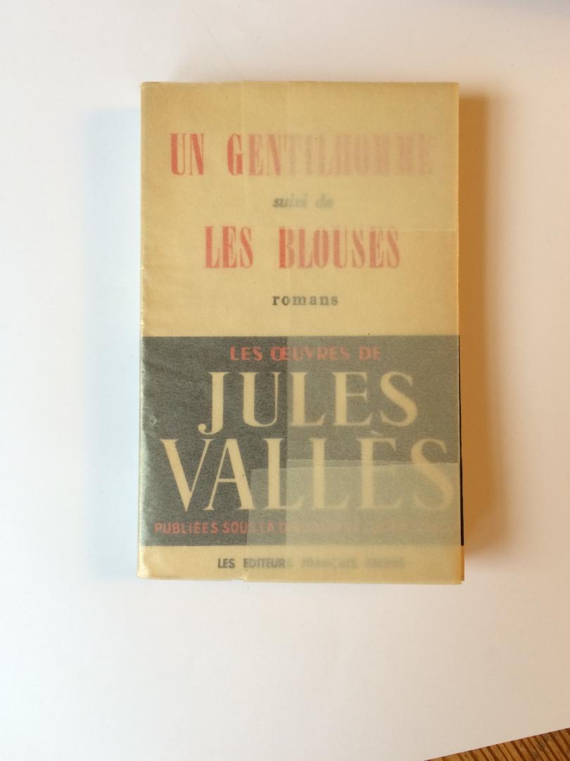 Valles, Jules - Un Gentilhomme, suivi de Les Blouses