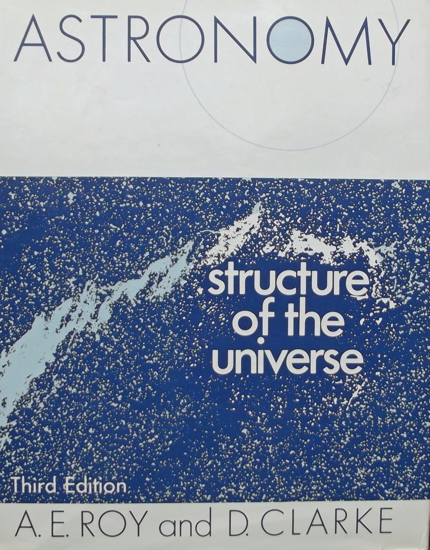 Roy, A.E. & Clarke D., - Astronomy- Structure of the Universe