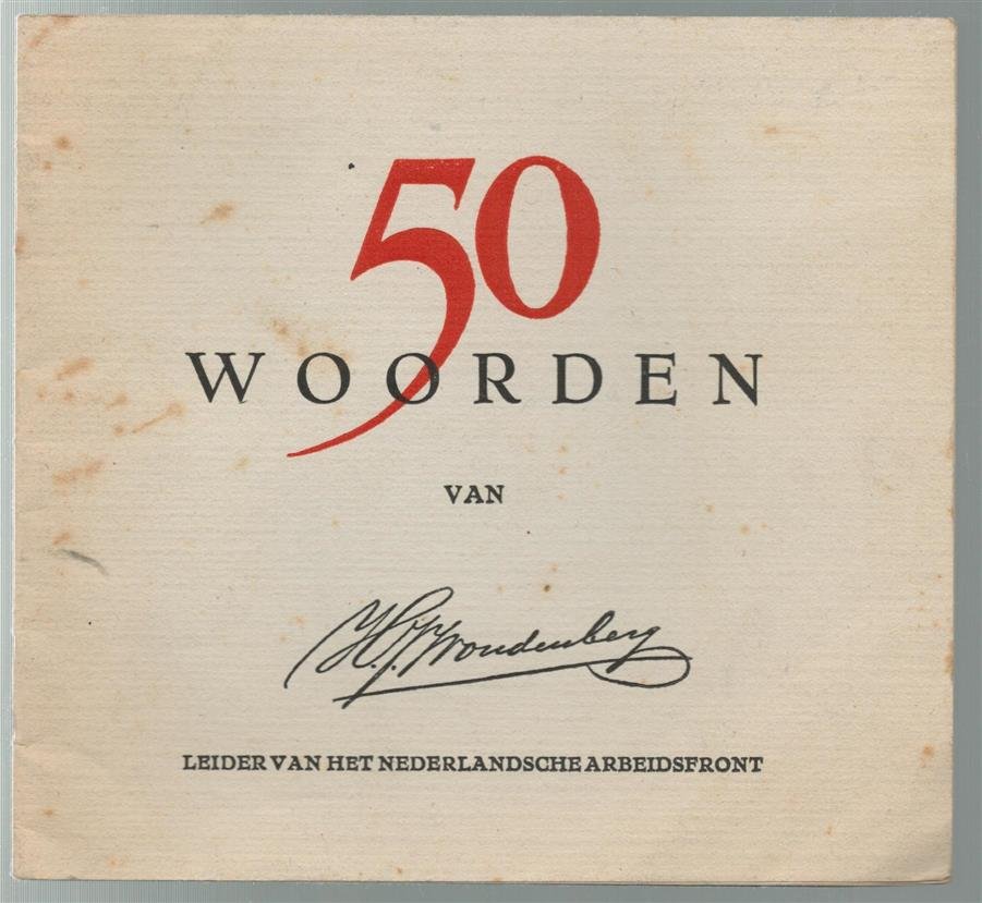 Woudenberg, H.J. - 50 woorden van H. J. Woudenberg, leider van het Nederlandsche Arbeidsfront