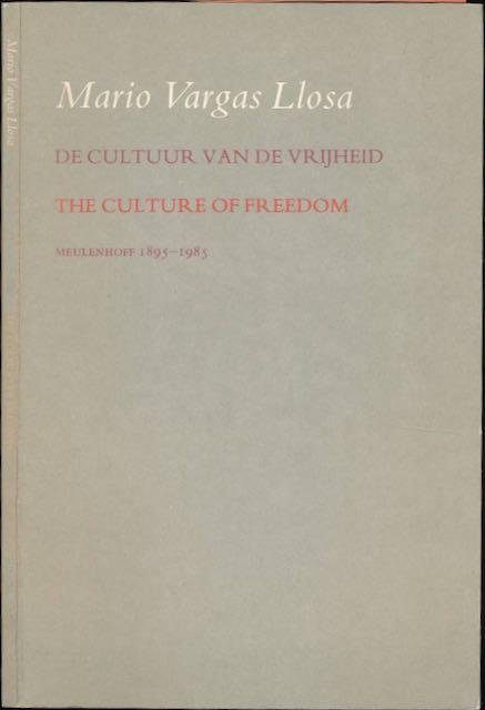 Llosa, Mario Vargas. - De Cultuur van de Vrijheid / The Culture of Freedom: Meulenhof 1895-1985. Lezing gehouden op 29 november 1985 te Amsterdam, ter gelegenheid van het negentigjarig jubileum van Meulenhoff & Co.