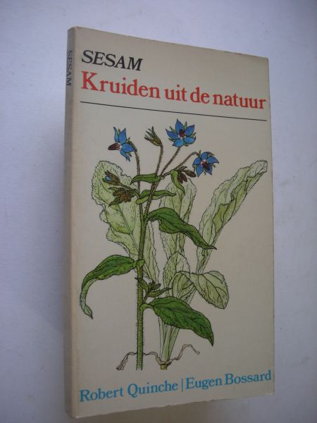 Quinche, R.en Bossard, E./ Steen,Dr.J.C.vd, bew. / Seitz,M.tekeningen - Kruiden uit de natuur, Van kruidentuin naar keuken