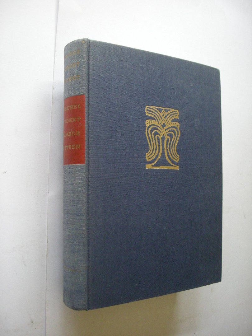 Wright, G.Ernest / Langhe,R.A. de, en Vriezen,Th.C. inl. / Houwaard, C. vert. - De bijbel ontdekt in aarde en steen (Biblical Archaeology)