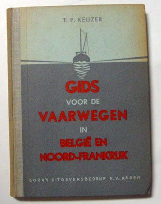 Keijzer, T.P. - Gids voor de vaarwegen in België en Noord-Frankrijk