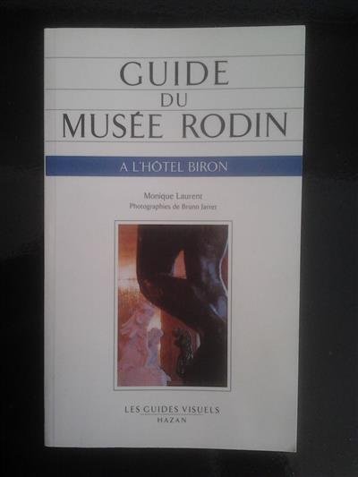LAURENT Monique, JARRET Bruno (photos) - Guide du Musée Rodin