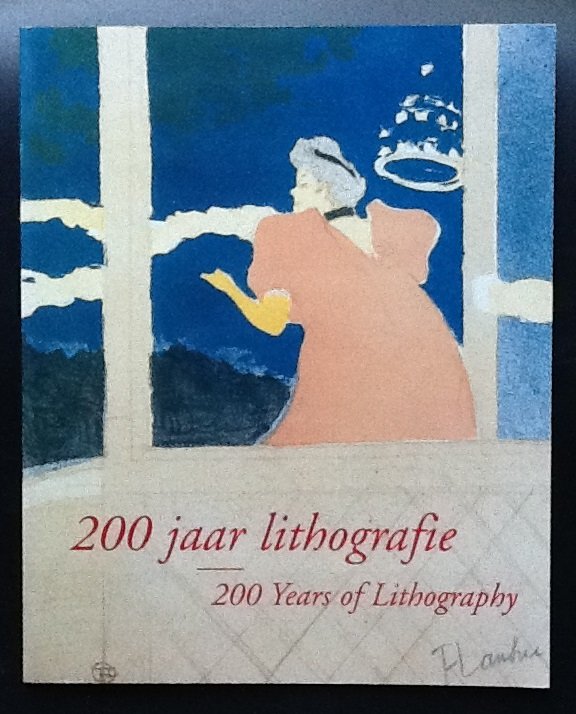Marres-Schreden, Helen - 200 jaar Lithografie   200 Years of Lithography. - Steendrukken in de verzameling van het Rijksmuseum