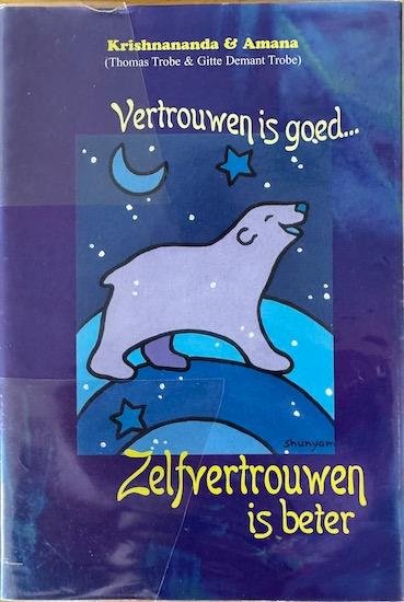 Krishnananda / Amana ( Thomas Trobe & Gitte Demant Trobe  ) - VERTROUWEN IS GOED....ZELFVERTROUWEN IS BETER