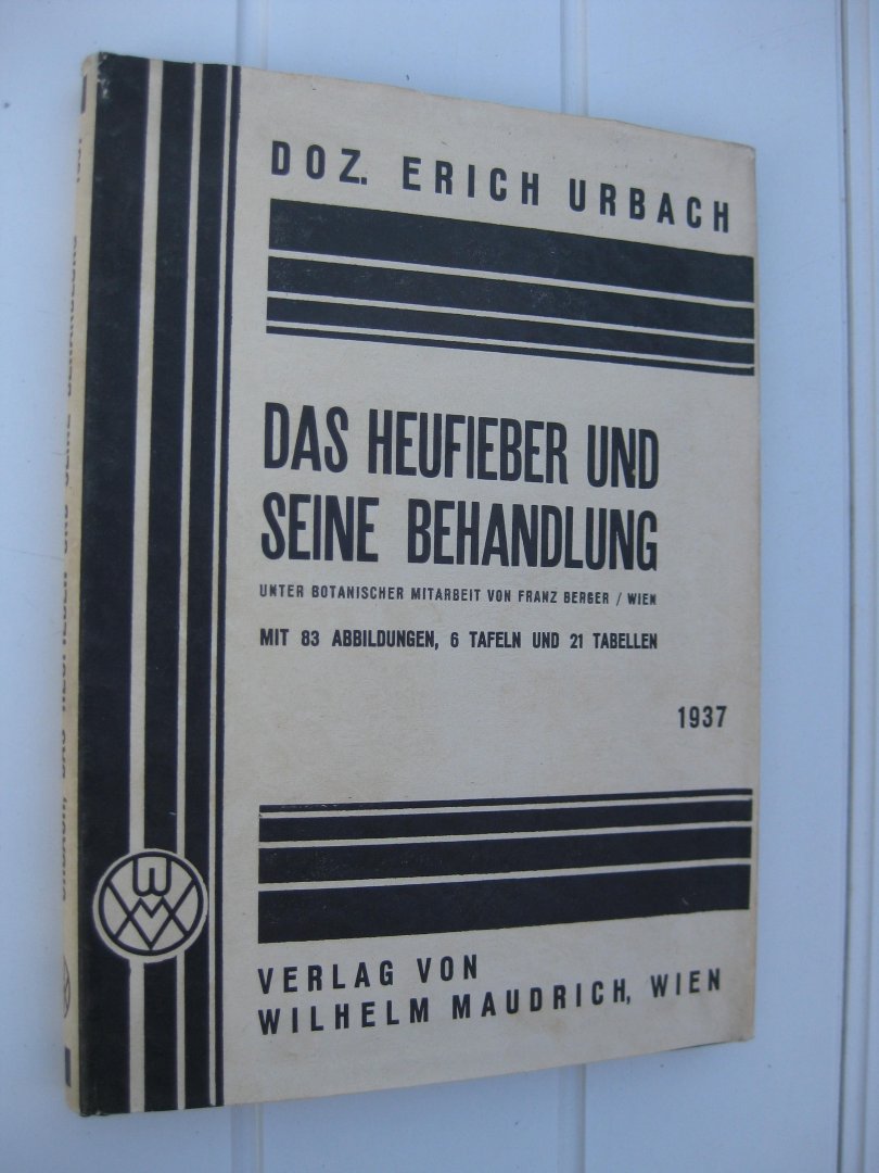 Urbach, Doz. Erich - Das Heufieber und seine Behandlung.