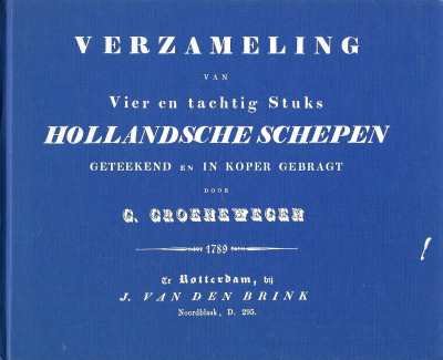 G. Groenewegen - Verzameling van Vier en tachtig Stuks Hollandsche Schepen