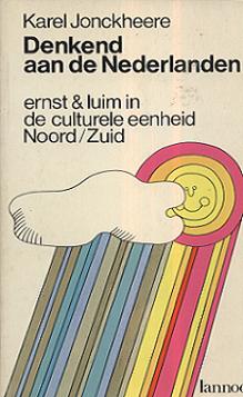 Jonckheere, Karel - Denkend aan de Nederlanden - Ernst & luim in de culturele eenheid Noord/Zuid Jonckheere, Karel - Denkend aan de Nederlanden - Ernst & luim in de culturele eenheid Noord/Zuid