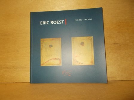  - Eric Roest this me-this you 1957-2004