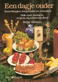 Bakkers, Martje - Een dagje ouder - borrelhapjes, longdrinks en voorafjes Ook voor zoutarm, vetarm en suikervrij dieet