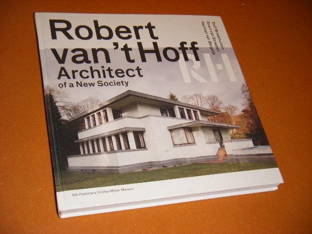 Broekhuizen, Dolf; Evert van Straaten; Herman van Bergeijk (ed.) - Robert van `Hoff. Architect of a new Society.