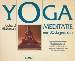 Hittleman, Richard - Yoga meditatie een 30 dagen plan. Een volledig geïllustreerd 30-dagenplan om u de positieve effecten van meditatie te laten ervaren. Meer dan 225 stap voor stap foto`s en tekeningen.