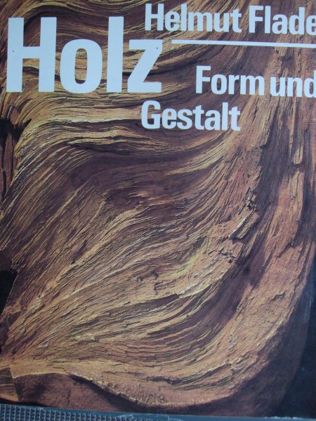 Flade, Helmut - HOLZ   -  Form und Gestalt