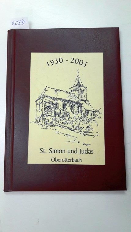 Fischer, Willi und Manfred Leiner: - 1930 - 2005 St. Simon und Judas Oberotterbach