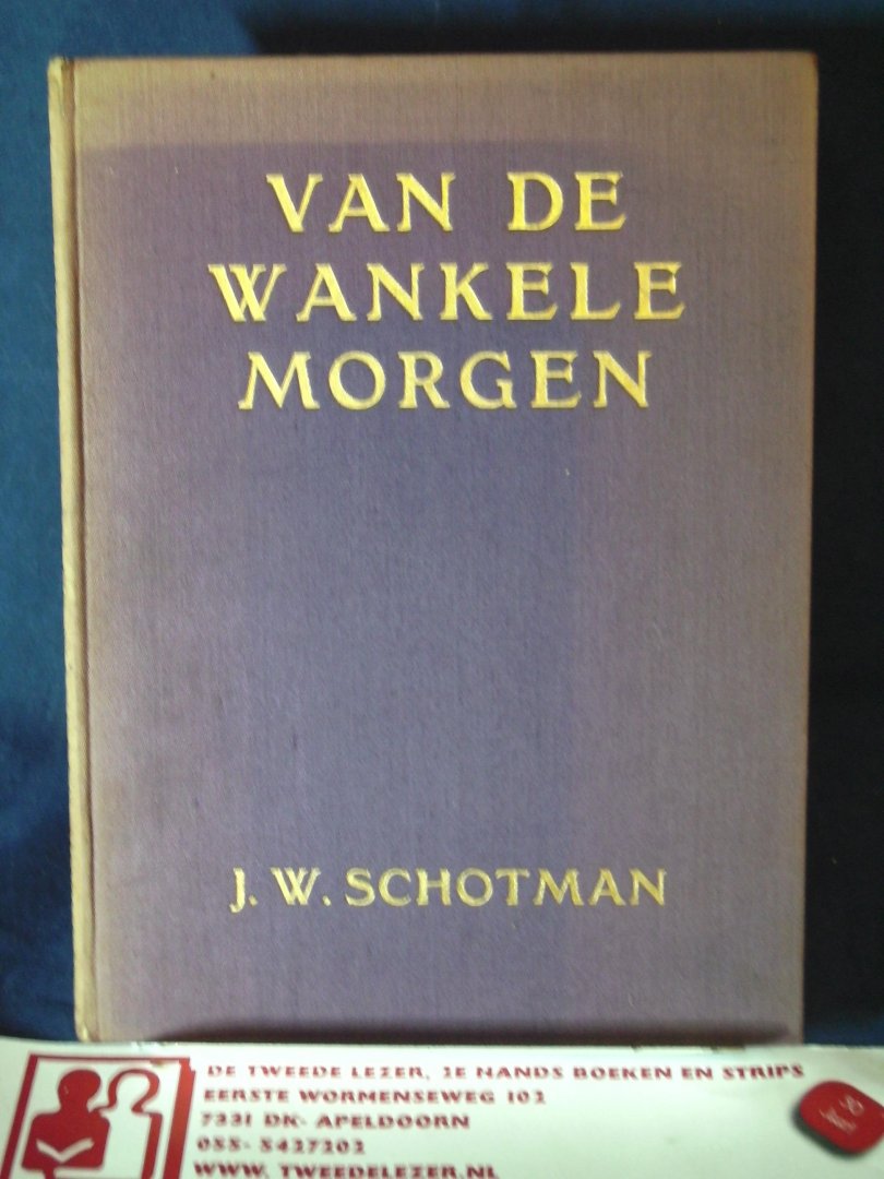 Schotman, J.W. - Van de wankele morgen ( gedichten)