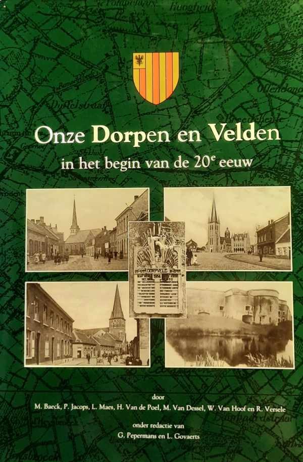 PEPERMANS G., GOVAERTS L. (Red.) - Onze dorpen en velden in het begin van de 20ste eeuw