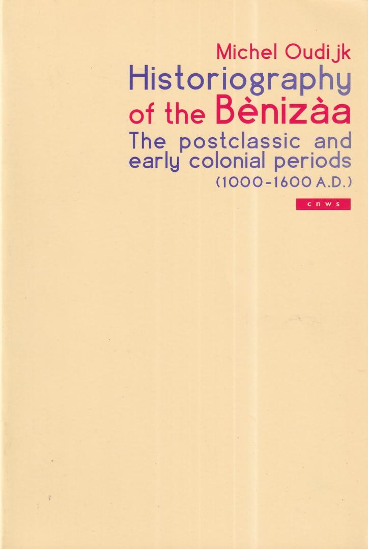 Oudijk, Michel - Historiography of the Bènizàa: The postclassic and early colonial periods (1000-1600 A.D.)