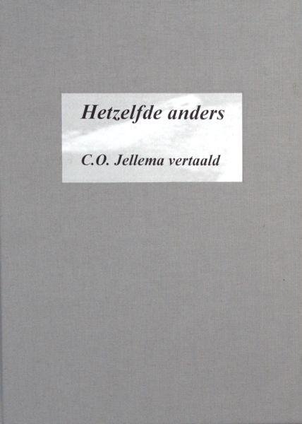 Jellema, C.O. - Hetzelfde anders. C.O. Jellema vertaald/ C.O. Jellema vertaalt.