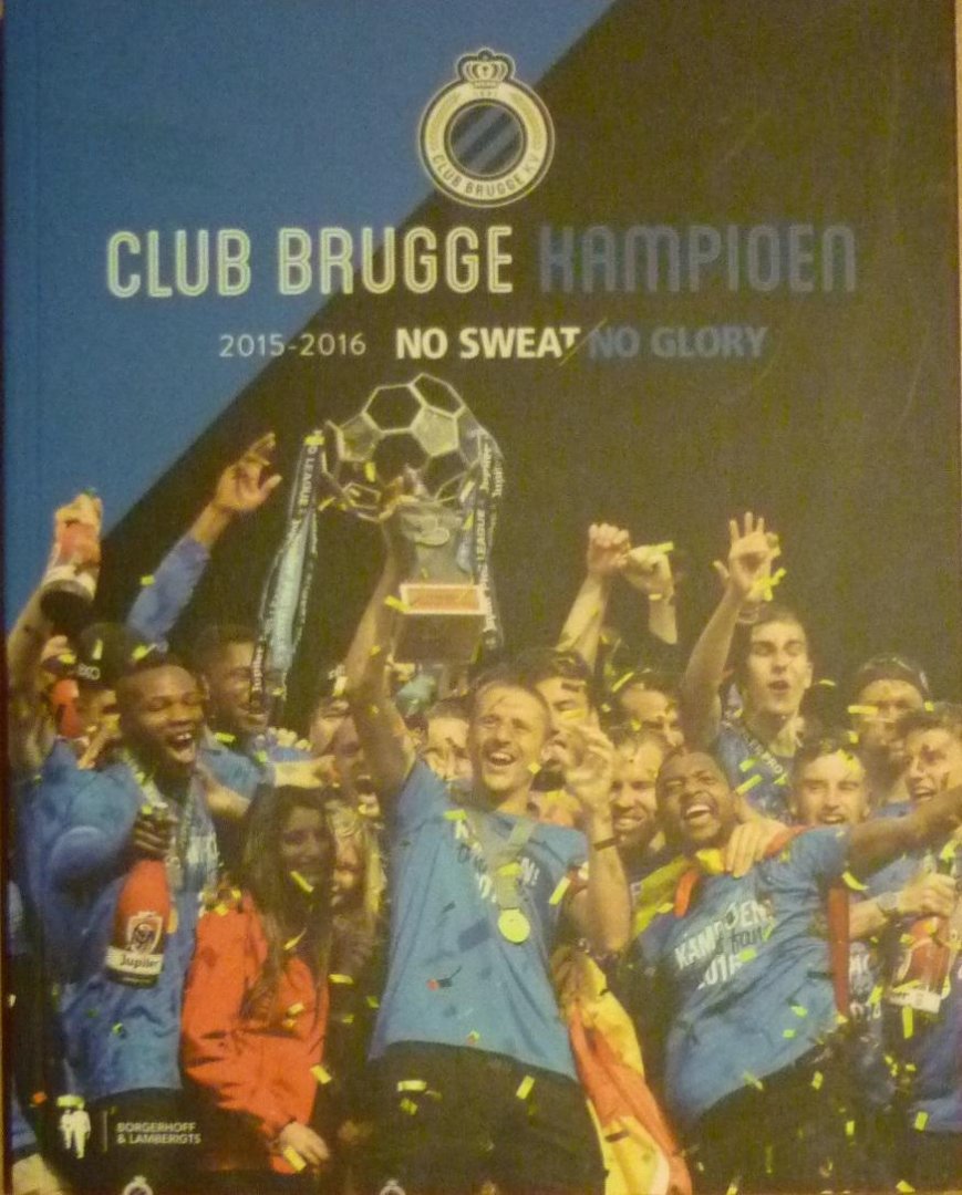  - Club Brugge Kampioen 2015 - 2016 No Sweat No Glory