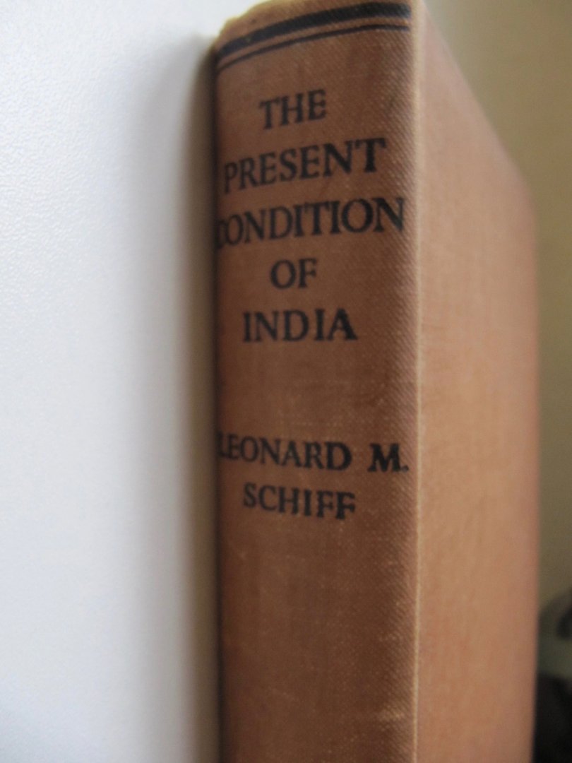Leonard M. Schiff - The Present Condition of India