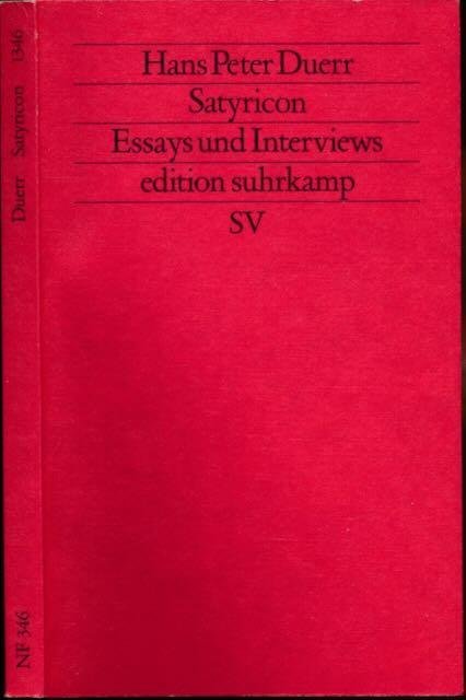 Duerr, Hans  Peter. - Satyricon: Essays und Interviews.