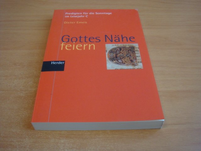 Emeis, Dieter - Gottes Nähe feiern - Predigten für die Sonntage im Lesejahr C