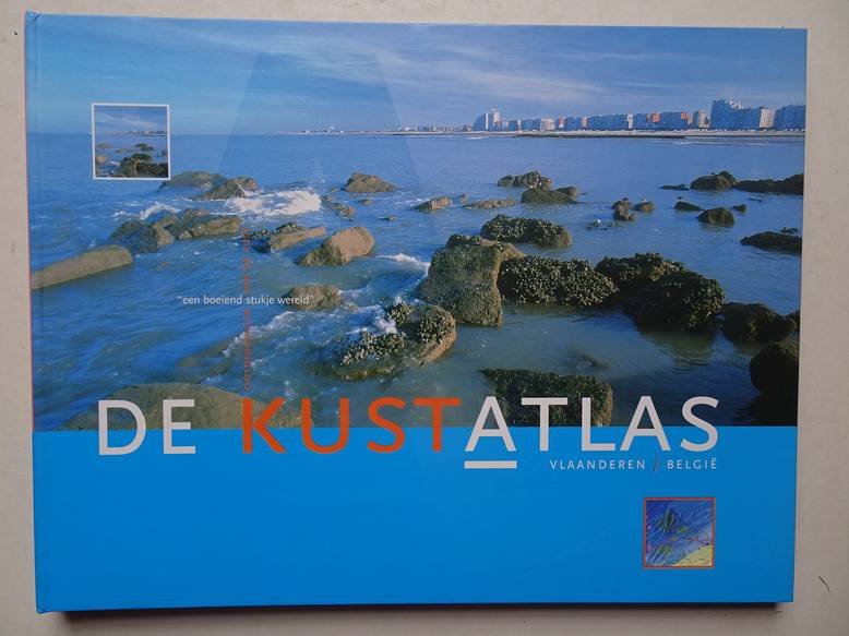 Belpaeme, Kathy & Philip Konings (red.). - De Kustatlas. Vlaanderen/ België.