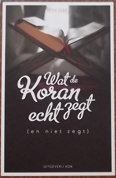 Derie, Peter - Wat de koran echt zegt (en niet zegt)