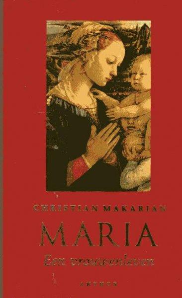 Makarian, Christian - Maria - Een vrouwenleven