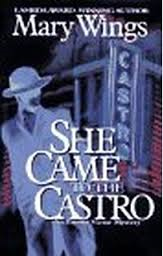 Wings, Mary - SHE CAME TO THE CASTRO - An Emma Victor Mystery