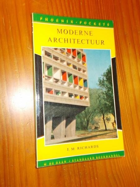 RICHARDS, J.M., - Moderne architectuur.