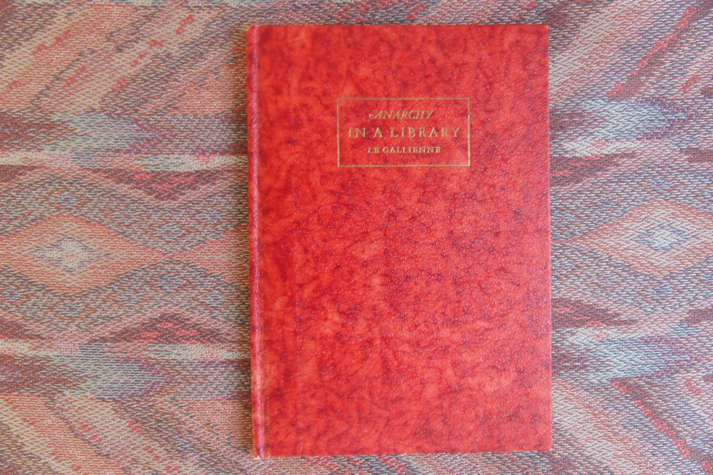 Gallienne, Richard le. - Anarchy in a Library. - A Fable for Socialists. [ Only 100 copies printed ].