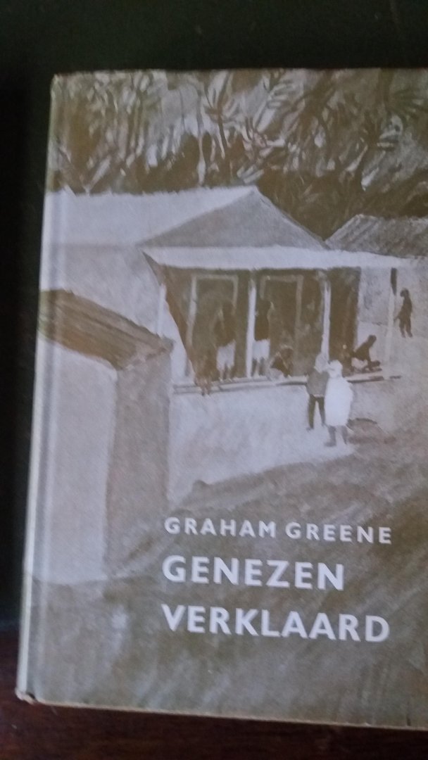 Greene, Graham - Genezen verklaard