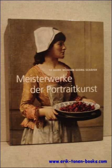 Bertuleit, Sigrid. ea. - Meisterwerke der Portraitkunst. 10 Jahre Museum Georg Schafer. Katalog zur Ausstellung, Schweinfurt, 2010